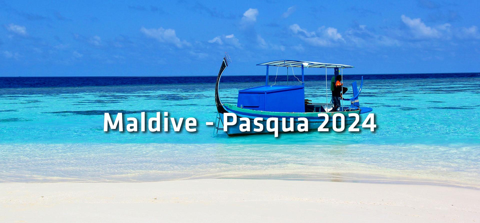 Maldive - Pasqua 2024